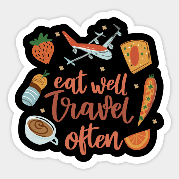 Eat Well Travel Often. Typography Sticker by Chrislkf